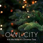 Owl City-Kiss Me Babe It's Christmas Time Tree