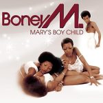 Boney M- Mary's Boy Child-Oh My Lord