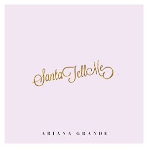 Ariana Grande: Santa Tell Me Tree