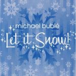 Michael Bublé- Let It Snow! Let It Snow! Let It Snow!