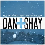 Dan and Shay: Have Yourself a Merry Little Christmas