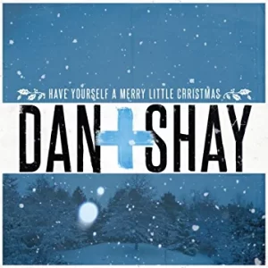 Dan and Shay: Have Yourself a Merry Little Christmas