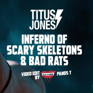 Titus Jones Mashup: Inferno of Scary Skeletons