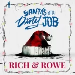 Rich and Rowe: Santa's Gotta Dirty Job- Moving Heads