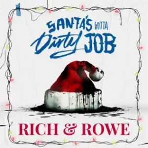 Rich and Rowe: Santa's Gotta Dirty Job- Moving Heads